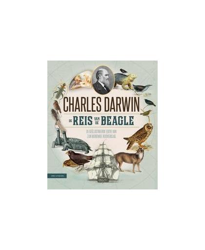 De reis van de Beagle. de geïllustreerde editie van zijn beroemde reisverslag, Darwin, Charles, Hardcover