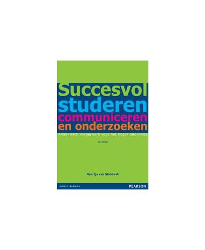 Succesvol studeren, communiceren en onderzoeken. alfabetisch naslagwerk voor het hoger onderwijs, Van Glabbeek, Noortje, Paperback