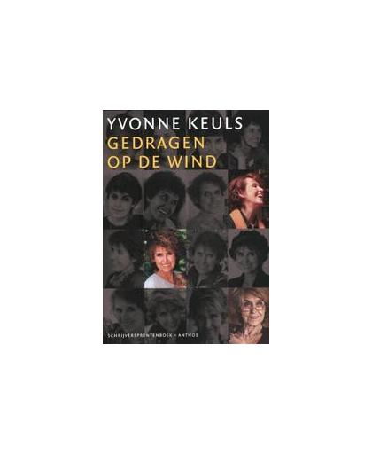 Yvonne Keuls gedragen op de wind. schrijversprentenboek, Yvonne Keuls, Paperback