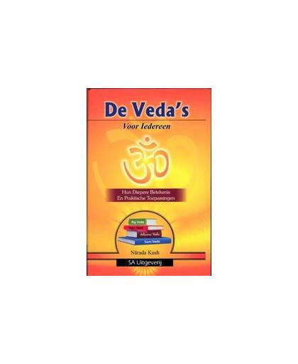 De Veda's voor iedereen. hun diepere betekenis en praktsche toepassingen, Na¯rada Kush, Hardcover