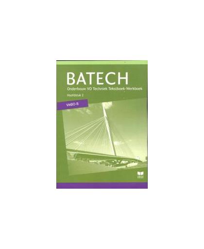 Batech: Vmbo-B hoofdstuk 2: tekstboek-werkboek. onderbouw VO techniek, Boer, A.J., Paperback