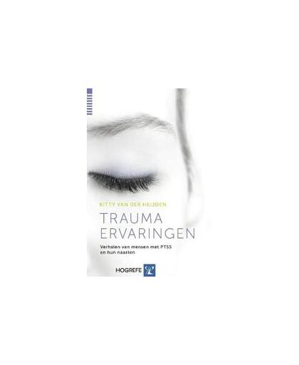 Trauma ervaringen. verhalen van mensen met ptss en hun naasten, Van der Heijden, Kitty, Paperback