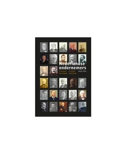 Nederlandse ondernemers 1850-1950. Nederlandse Ondernemers 1850-1950, Hardcover