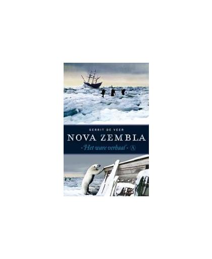 Nova Zembla. vertelling van de derde zeiltocht om de noord en de overwintering in het Behouden Huis, Gerrit de Veer, Paperback