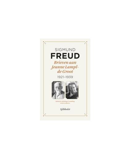 Brieven aan Jeanne Lampl-de Groot. met fragmenten uit de brieven van Jeanne aan haar ouders 1921-1923, Sigmund Freud, Paperback