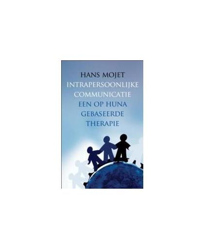 Intrapersoonlijke communicatie. een op huna gebaseerde therapie, Mojet, Hans, Paperback