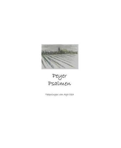 Peyer Psalmen. Tekeningen van Aga Cela, Cela, Aga, Paperback
