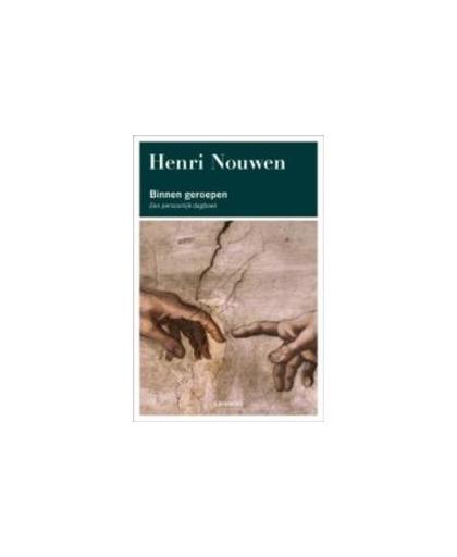 Binnen geroepen. een persoonlijk dagboek, Nouwen, Henri, Paperback