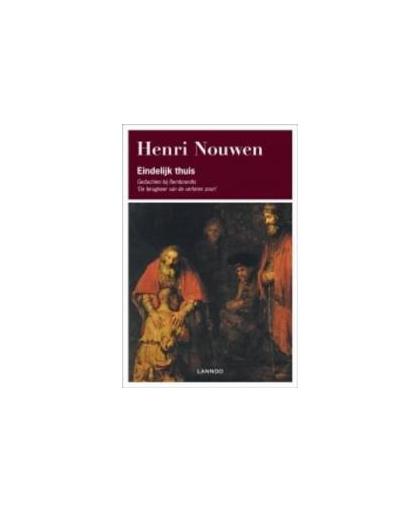 Eindelijk thuis. gedachten bij Rembrandts 'de terugkeer van de verloren zoon', Nouwen, Henri, Paperback