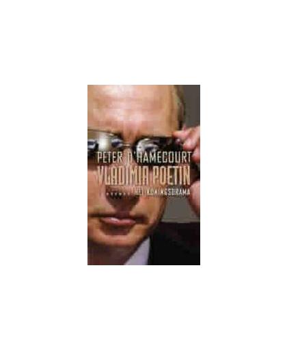 Vladimir Poetin Het koningsdrama. het koningsdrama, Peter d' Hamecourt, Paperback