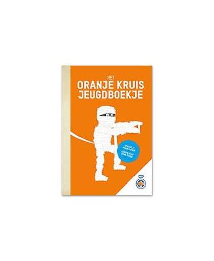 Het Oranje Kruis Jeugd-boekje. de officiële handleiding voor Eerste Hulp door jeugd, Het Oranje Kruis, Paperback