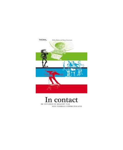 In contact. de invloed en kracht van non-verbale communicatie, Willy Bakers, Paperback