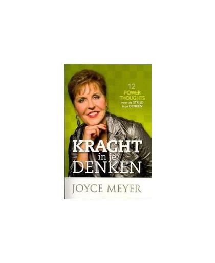 Kracht in je denken. 12 power thoughts voor de strijd in je denken, Meyer, Joyce, onb.uitv.