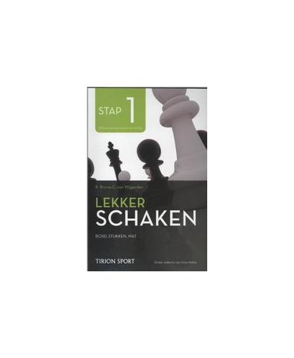 Lekker schaken stap: 1 bord/stukken/mat. de nieuwe manier om goed te leren schaken, Wijgerden, Cor van, Paperback