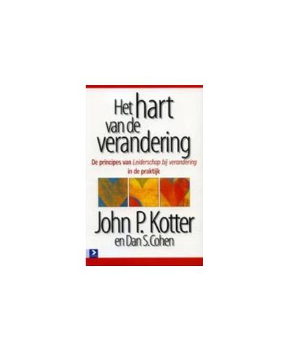 Het hart van de verandering. Kotter, John P., Paperback