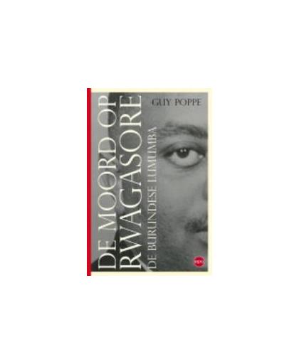 De moord op Rwagasore. de Burundese Lumumba, Poppe, Guy, Paperback