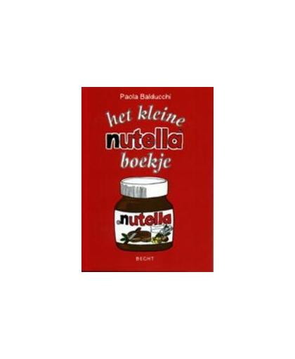 Het kleine Nutella boekje. Paola Balducchi, Paperback