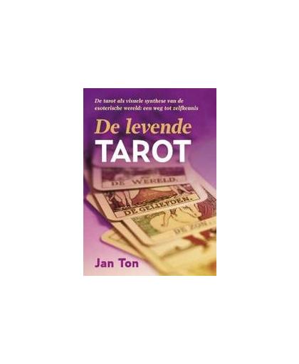 De Levende Tarot. de tarot als visuele synthese van de esoterische wereld : een weg tot zelfkennis, Ton, J., Paperback