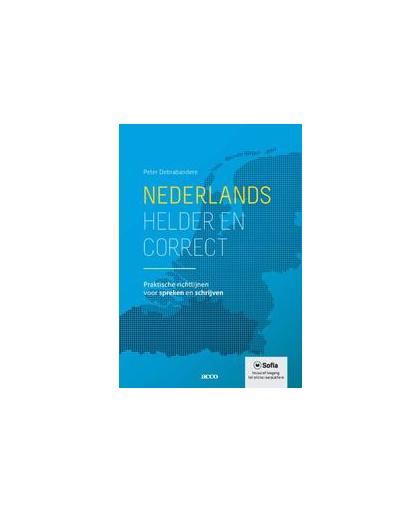 Nederlands, helder en correct. praktische richtlijnen voor spreken en schrijven, Peter Debrabandere, Paperback