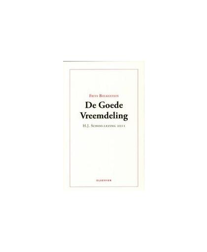 De goede vreemdeling. H.J. Schoo-lezing 2011, Frits Bolkenstein, Paperback