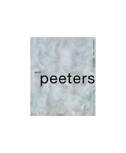 Echt Peeters. Henk Peeters realist avant-gardist, Van Mechelen, Marga, Paperback