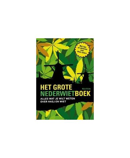 Het grote Nederwietboek. alles wat je wilt weten over hasj en wiet, Nicky Kivits, Paperback