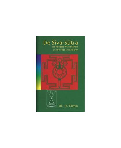 De shiva sutra. de hoogste werkelijkheid en hoe deze te realiseren, Taimni, I.K., Hardcover