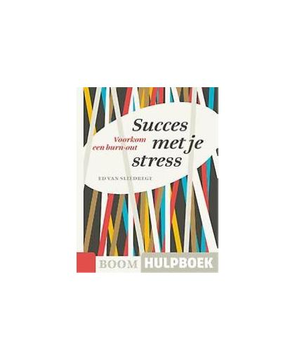 Succes met je stress. voorkom een burn-out, Van Sliedregt, Ed, Paperback
