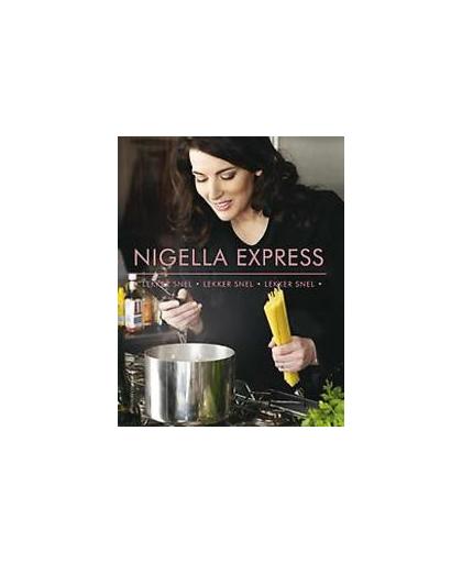 Nigella Express. lekker snel, lekker snel, lekker snel, Nigella Lawson, Paperback