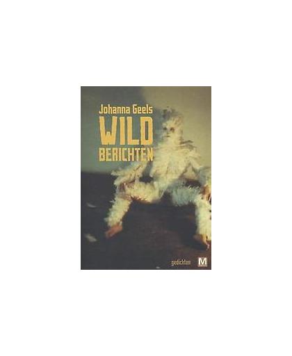 Wildberichten. gedichten, Johanna Geels, Paperback