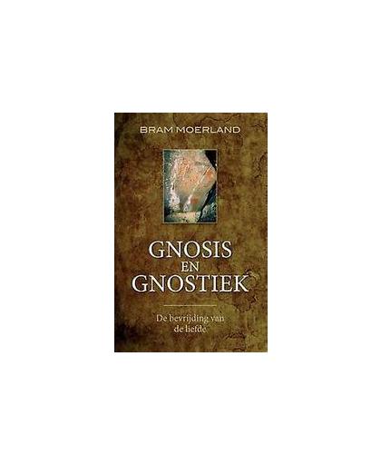 Gnosis en gnostiek. de bevrijding van de liefde, Moerland, Bram, Paperback