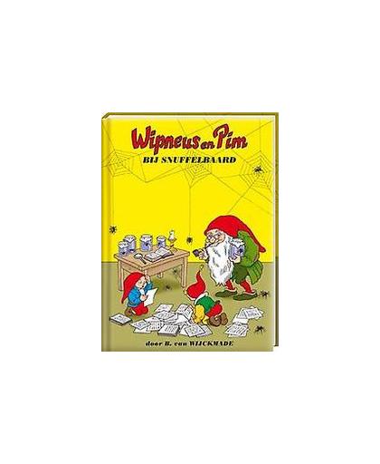 Wipneus en Pim bij Snuffelbaard. Wipneus en Pim, Van Wijckmade, B., Hardcover