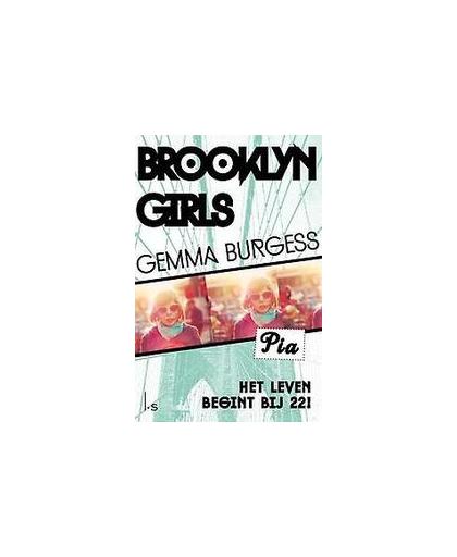 Brooklyn girls: 1 Pia. het leven begint bij 22!, Gemma Burgess, Paperback