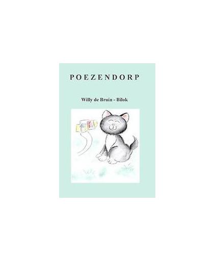 Poezendorp. voorleesboek voor kinderen van 2 tot 5 jaar, Willy de Bruin-Bilok, Paperback