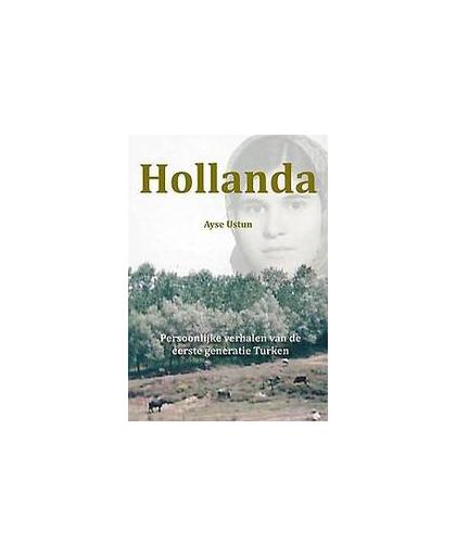 Hollanda. persoonlijke verhalen van de eerste generatie Turken, Ustun, Ayse, Paperback
