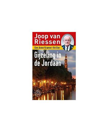 Gijzeling in de Jordaan. een Anne Kramer-thriller, Van Riessen, Joop, Paperback