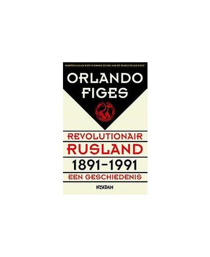 Revolutionair Rusland, 1891-1991. een geschiedenis, Orlando Figes, Paperback