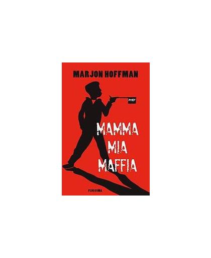 Mamma mia maffia. het zal je familie maar wezen..., Marjon Hoffman, Hardcover