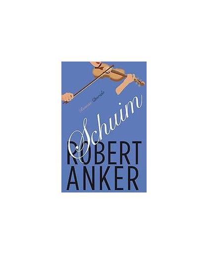 Schuim. roman, Robert Anker, Paperback