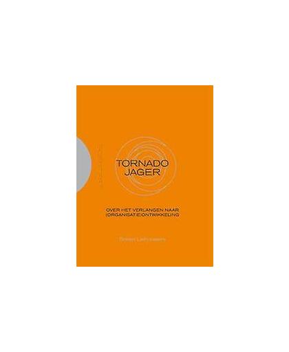 Tornadojager. over het verlangen naar (organisatie-)ontwikkeling, Lathouwers, Dorien, Hardcover