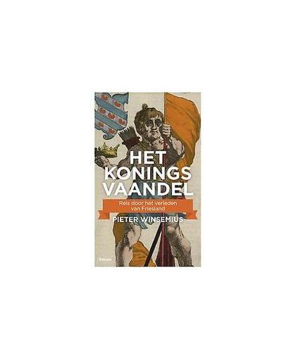 Het koningsvaandel. reis door het verleden van Friesland, Winsemius, Pieter, onb.uitv.