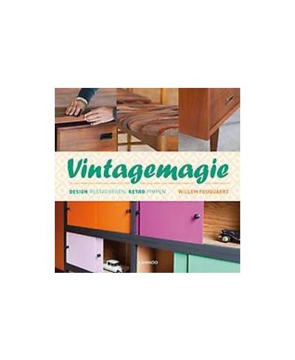 Vintagemagie. design restaureren, retro pimpen, Willem Fouquaert, Paperback