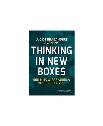 Thinking in new boxes. een nieuw paradigma voor creativiteit, Luc de Brabandere, Paperback