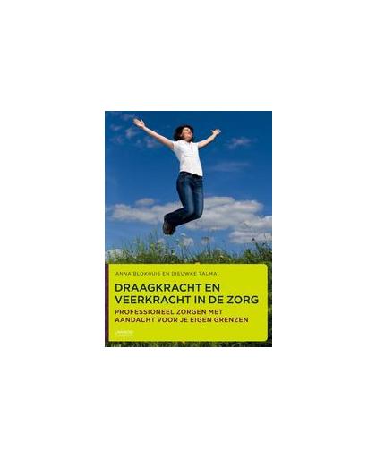 Draagkracht en veerkracht in de zorg. professioneel zorgen met aandacht voor je eigen grenzen, Talma, Dieuwke, Paperback