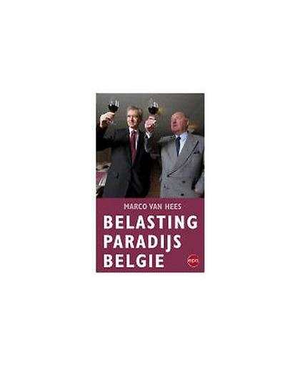 Belasting paradijs Belgie. Van Hees, Marco, Paperback