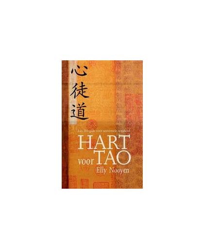 Hart voor Tao. Lao Zi's gids voor universele wijsheid, Nooyen, Elly, Paperback
