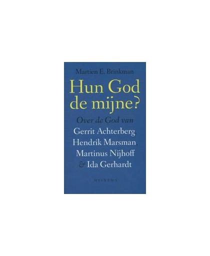 Hun God de mijne?. over de God van Gerrit Achterberg, Hendrik Marsman, Martinus Nijhoff en Ida Gerhardt, Martien Brinkman, Paperback