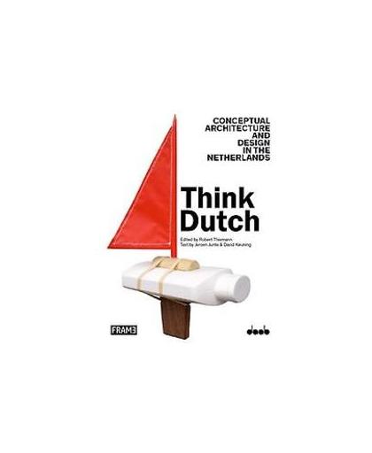 Think Dutch. conceptual architecture and design in the Netherlands, Keuning, David, Hardcover