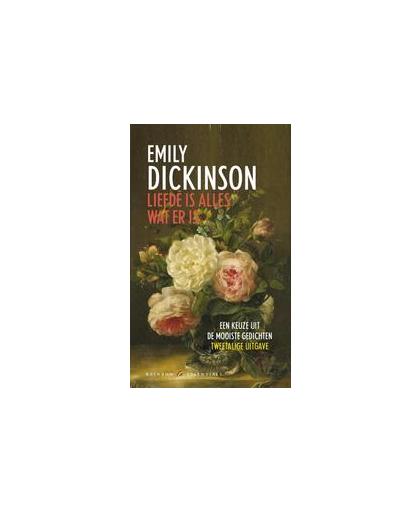 Liefde is alles wat er is. een keuze uit de mooiste gedichten, Emily Dickinson, Paperback