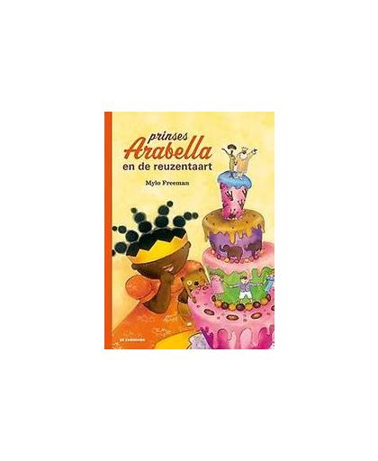Prinses Arabella en de reuzentaart. Mylo Freeman, Hardcover